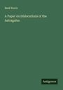 Basil Norris: A Paper on Dislocations of the Astragalus, Buch