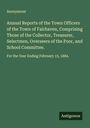 Anonymous: Annual Reports of the Town Officers of the Town of Fairhaven, Comprising Those of the Collector, Treasurer, Selectmen, Overseers of the Poor, and School Committee., Buch