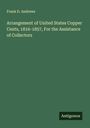 Frank D. Andrews: Arrangement of United States Copper Cents, 1816-1857, For the Assistance of Collectors, Buch