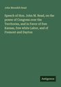 John Meredith Read: Speech of Hon. John M. Read, on the power of Congress over the Territories, and in Favor of free Kansas, free white Labor, and of Fremont and Dayton, Buch