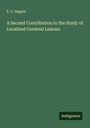 E. C. Seguin: A Second Contribution to the Study of Localized Cerebral Lesions, Buch