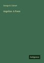 George H. Calvert: Angeline. A Poem, Buch