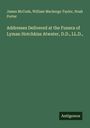 James Mccosh: Addresses Delivered at the Funera of Lyman Hotchkiss Atwater, D.D., LL.D.,, Buch