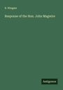 R. Wingate: Response of the Hon. John Magwire, Buch