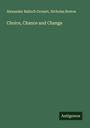 Alexander Balloch Grosart: Choice, Chance and Change, Buch