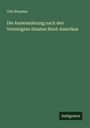 Otto Brunner: Die Auswanderung nach den Vereinigten Staaten Nord-Amerikas, Buch