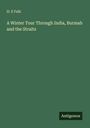 H. E Falk: A Winter Tour Through India, Burmah and the Straits, Buch