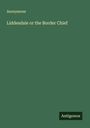 Anonymous: Liddesdale or the Border Chief, Buch