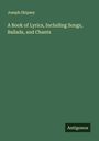 Joseph Skipsey: A Book of Lyrics, Including Songs, Ballads, and Chants, Buch