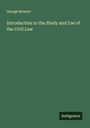 George Bowyer: Introduction to the Study and Use of the Civil Law, Buch