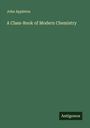 John Appleton: A Class-Book of Modern Chemistry, Buch