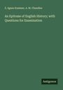 S. Agnes Kummer: An Epitome of English History; with Questions for Examination, Buch
