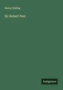 Henry Dalling: Sir Robert Peel, Buch