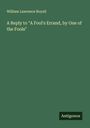 William Lawrence Royall: A Reply to "A Fool's Errand, by One of the Fools", Buch