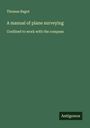 Thomas Bagot: A manual of plane surveying, Buch