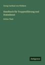 Georg Cardinal von Widdern: Handbuch für Truppenführung und Stabsdienst, Buch
