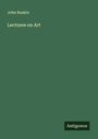 John Ruskin: Lectures on Art, Buch