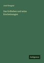 Josef Boegner: Das Erdbeben und seine Erscheinungen, Buch