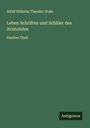 Adolf Wilhelm Theodor Stahr: Leben Schriften und Schüler des Aristoteles, Buch