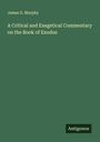James G. Murphy: A Critical and Exegetical Commentary on the Book of Exodus, Buch