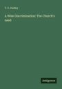 T. U. Dudley: A Wise Discrimination: The Church's need, Buch