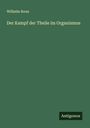 Wilhelm Roux: Der Kampf der Theile im Organismus, Buch