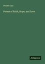 Phoebe Cary: Poems of Faith, Hope, and Love, Buch