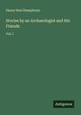 Henry Noel Humphreys: Stories by an Archaeologist and His Friends, Buch
