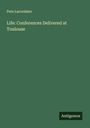 Pere Lacordaire: Life: Conferences Delivered at Toulouse, Buch