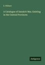 E. Willmot: A Catalogue of Sanskrit Mss. Existing in the Central Provinces, Buch