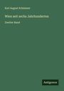 Karl August Schimmer: Wien seit sechs Jahrhunderten, Buch