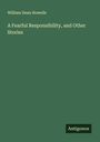 William Dean Howells: A Fearful Responsibility, and Other Stories, Buch