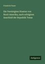 Friedrich Pauer: Die Vereinigten Staaten von Nord-Amerika, nach erfolgtem Anschluß der Republik Texas, Buch