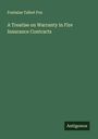 Fontaine Talbot Fox: A Treatise on Warranty in Fire Insurance Contracts, Buch