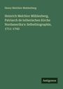 Henry Melchior Muhlenberg: Heinrich Melchior Mühlenberg, Patriarch de lutherischen Kirche Nordamerika's: Selbstbiographie, 1711-1743, Buch