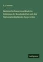 F. A. Brauner: Böhmische Bauernzustände im Interesse der Landeskultur und des Nationalwohlstandes besprochen, Buch