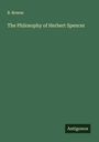 B. Bowne: The Philosophy of Herbert Spencer, Buch