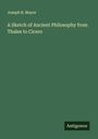 Joseph B. Mayor: A Sketch of Ancient Philosophy from Thales to Cicero, Buch