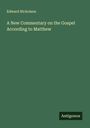 Edward Nicholson: A New Commentary on the Gospel According to Matthew, Buch