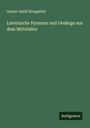 Gustav Adolf Königsfeld: Lateinische Hymnen und Gesänge aus dem Mittelalter, Buch