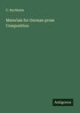 C. Buchheim: Materials for German prose Composition, Buch