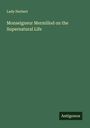 Lady Herbert: Monseigneur Mermillod on the Supernatural Life, Buch