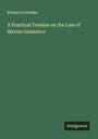 Richard Lowndes: A Practical Treatise on the Law of Marine Insurance, Buch