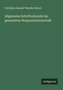 Christian Samuel Theodor Bernd: Allgemeine Schriftenkunde der gesammten Wappenwissenschaft, Buch