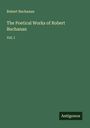 Robert Buchanan: The Poetical Works of Robert Buchanan, Buch