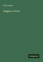 N. M. Gordon: Alleghan, a Poem, Buch