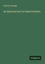 Andrew Carnegie: An American Four-In-Hand in Britain, Buch