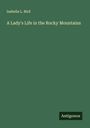 Isabella L. Bird: A Lady's Life in the Rocky Mountains, Buch