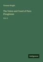 Thomas Wright: The Vision and Creed of Piers Ploughman, Buch