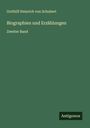 Gotthilf Heinrich Von Schubert: Biographien und Erzählungen, Buch